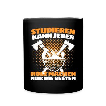 Holzfäller Spruch Förster Forstwirt Waldarbeiter - Tasse einfarbig - Schwarz - Vorne