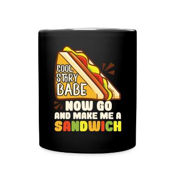 Cool Story Babe Make Me A Sandwich - Tasse einfarbig - Schwarz - Vorne