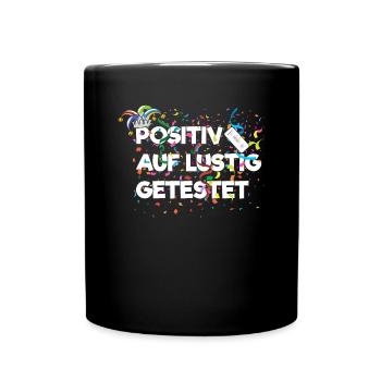 Positiv auf Lustig Getestet - Tasse einfarbig - Schwarz - Vorne