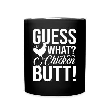 Chicken Guess What Chicken Butt - Full Colour Mug - black - Front