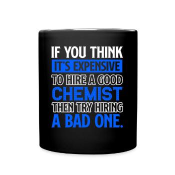 Chemist I Am A Good Chemist - Full Colour Mug - black - Front