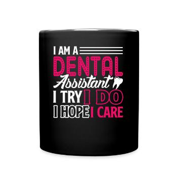 Dental Assistant I Am A Dental Assistant - Full Colour Mug - black - Front