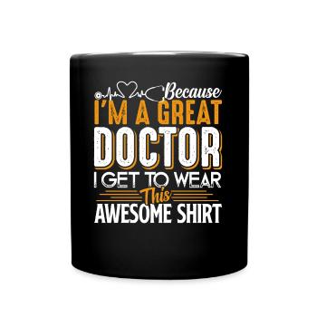 Doctor I'm A Great Doctor - Full Colour Mug - black - Front
