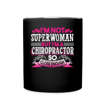 Chiropractor I'm A Chiropractor So Close Enough - Full Colour Mug - black - Front