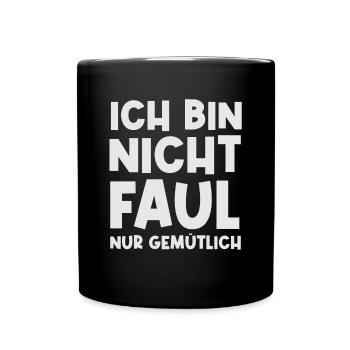 Faulheit Faulpelz Lustiger Spruch - Tasse einfarbig - Schwarz - Vorne