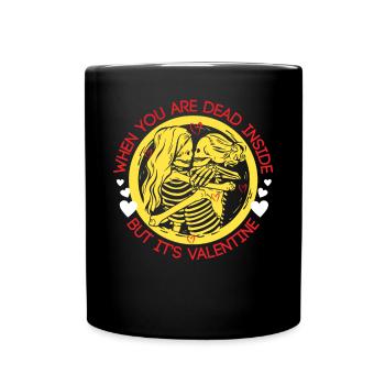 Dead Inside, aber Valentinstag - Tasse einfarbig - Schwarz - Vorne