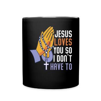Jesus liebt dich, damit ich es nicht tun muss - Tasse einfarbig - Schwarz - Vorne