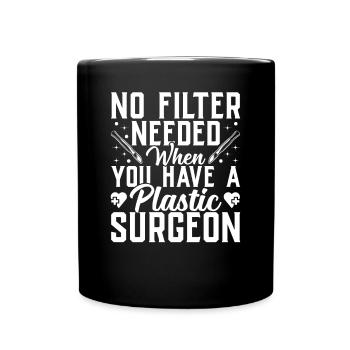 Plastic surgeon No filter required - Full Colour Mug - black - Front