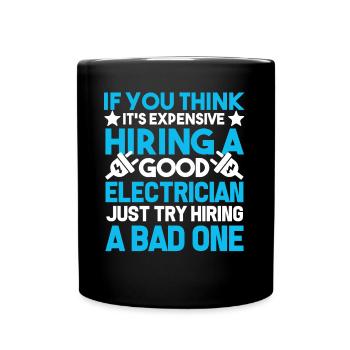 Electrician I Am A Good Electrician - Full Colour Mug - black - Front