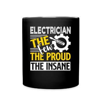 Electrician Electrician The Proud The Insane - Full Colour Mug - black - Front