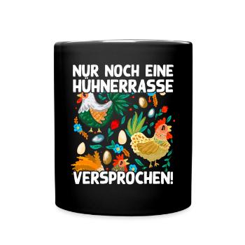 Nur noch eine Hühnerrasse versprochen Lustig Huhn - Tasse einfarbig - Schwarz - Vorne