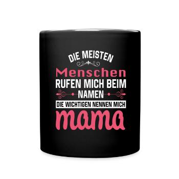 Mama Mutter Muttertag Mutter Geburtstag - Tasse einfarbig - Schwarz - Vorne