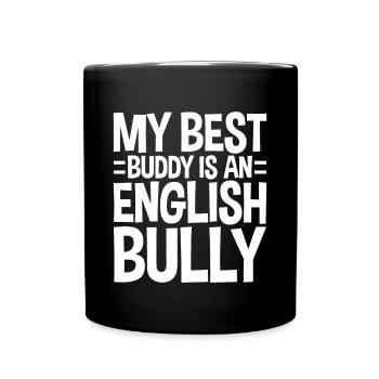 My Best Buddy Is An English Bully 3 - Full Colour Mug - black - Front