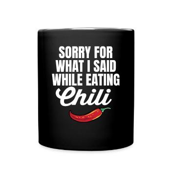 Désolé pour ce que j’ai dit en mangeant du Chili Red Peppe - Mug uni - noir - Devant