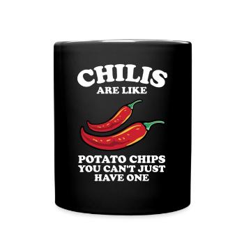 Spicy Chilis Are Like Potato Chips You Can't Just - Tasse einfarbig - Schwarz - Vorne
