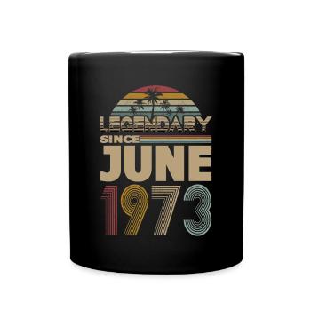 50. Geburtstag Jahrgang Juni 1973 Legendary 1973 - Tasse einfarbig - Schwarz - Vorne
