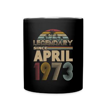 50th Birthday Vintage April 1973 Legendary 1973 - Full Colour Mug - black - Front