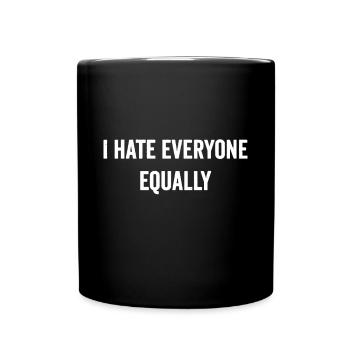 I Hate Everyone Equally Funny Introvert Joke Sarca - Full Colour Mug - black - Front