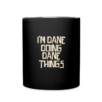 Je suis Dane en train de faire des choses Dane - Mug uni - noir - Devant