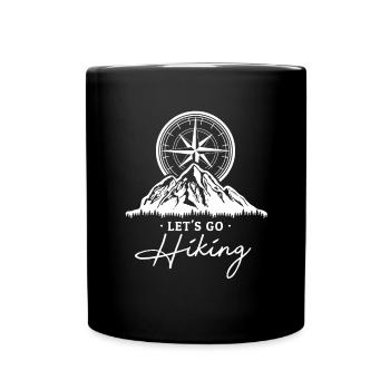 Let's Go Hiking Mountain Hiking Hiking Trekking - Full Colour Mug - black - Front