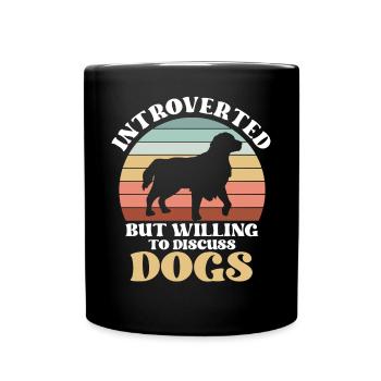 Introverted But Willing To Discuss Dogs - Full Colour Mug - black - Front