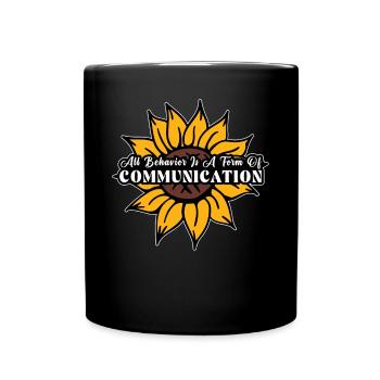 All Behavior Is A Form Of Communication - Full Colour Mug - black - Front