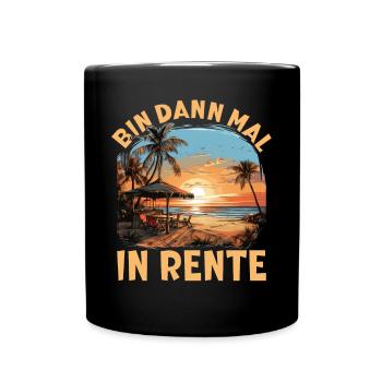 Rente 2023 Ruhestand Frührenten Pension Geschenk - Tasse einfarbig - Schwarz - Vorne