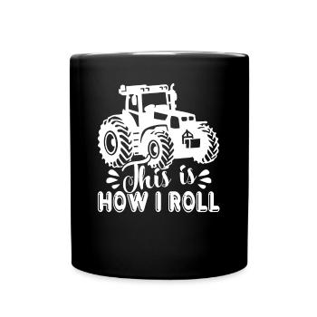 Farmer Farmer This Is How I Roll - Full Colour Mug - black - Front