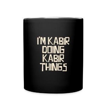 Je suis Kabir en train de faire des choses Kabir - Mug uni - noir - Devant