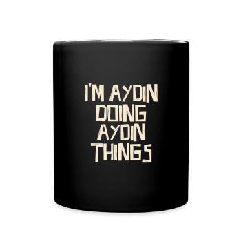 I'm Aydin doing Aydin things - Tasse einfarbig - Schwarz - Vorne