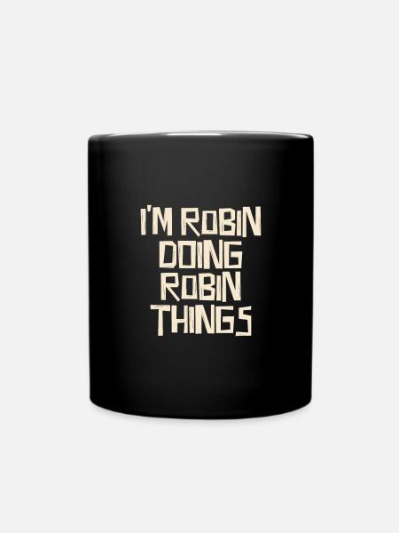 Je suis Robin en train de faire des choses Robin - Mug uni - noir