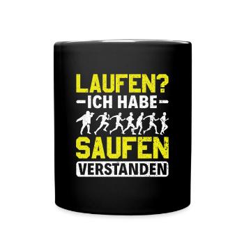 Laufen? - Ich habe saufen verstanden Alkohol - Tasse einfarbig - Schwarz - Vorne