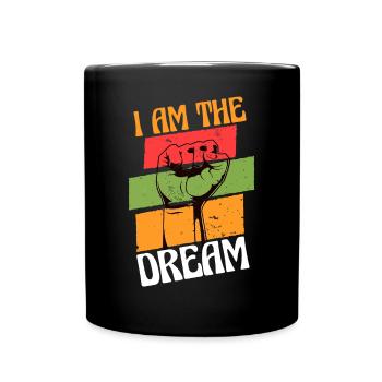 Je suis le rêve Citation antiraciste - Mug uni - noir - Devant