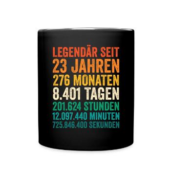 23 Jahre Dreiundzwanzigster Geburtstag - Tasse einfarbig - Schwarz - Vorne