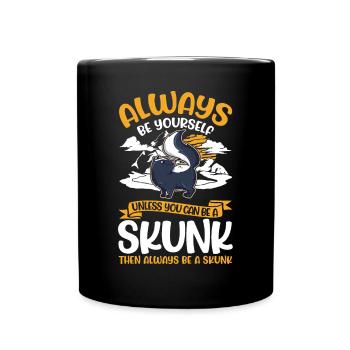 Always be yourself Skunk Stinkntier - Tasse einfarbig - Schwarz - Vorne
