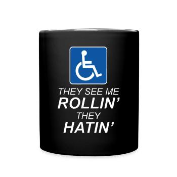 Sie sehen mich ROLLEN - Sie HASSEN | Lustiger Wheelcha - Tasse einfarbig - Schwarz - Vorne