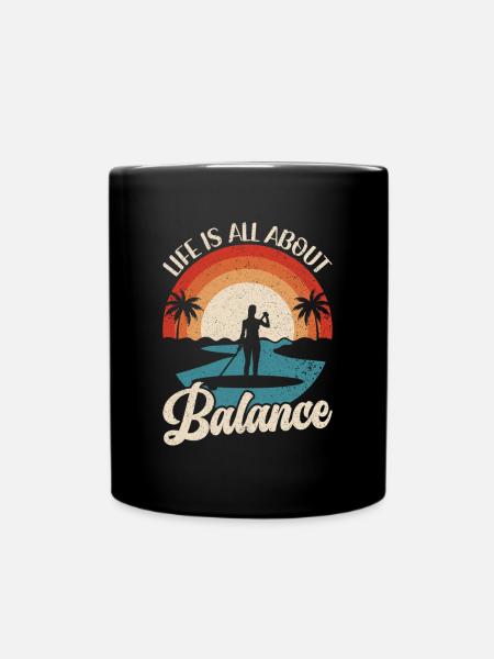Life is all about Balance - Stehpaddel Stand Up - Tasse einfarbig - Schwarz