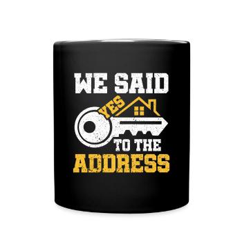 We Said Yes to the Adress - Stolzer Hausbesitzer - Tasse einfarbig - Schwarz - Vorne