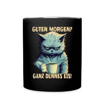 Guten Morgen? Ganz Dünnes Eis Grimmig Katze Kaffee - Tasse einfarbig - Schwarz - Vorne