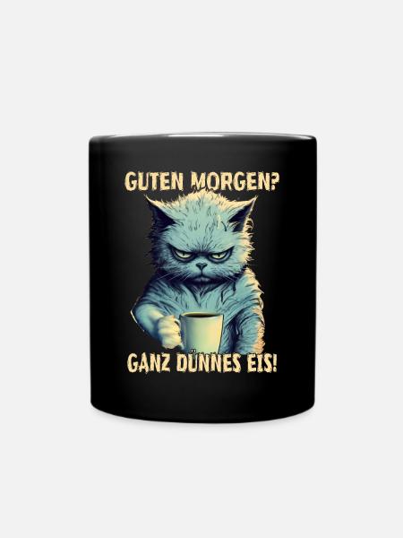 Guten Morgen? Ganz Dünnes Eis Grimmig Katze Kaffee - Tasse einfarbig - Schwarz