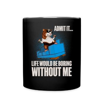 Admit It Life Would Be Broing Without Me - Full Colour Mug - black - Front