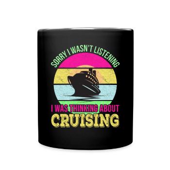 Désolé de ne pas écouter, je pensais à Cruises - Mug uni - noir - Devant