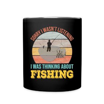 Désolé de ne pas écouter, je pensais à la pêche - Mug uni - noir - Devant