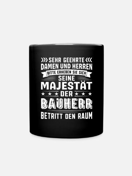 Bauherr Geburtstag Bauherr Sprüche Bauherr - Tasse einfarbig - Schwarz