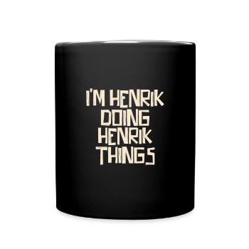 I'm Henrik doing Henrik things - Tasse einfarbig - Schwarz - Vorne