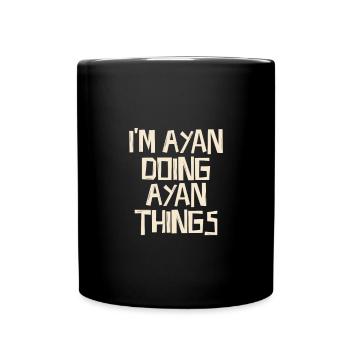 Je suis Ayan en train de faire des choses Ayan - Mug uni - noir - Devant