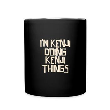 Je suis Kenji en train de faire des choses Kenji - Mug uni - noir - Devant
