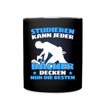 ICH BIN DACHDECKER! DER LUSTIGE DACHDECKER SPRUCH - Tasse einfarbig - Schwarz - Vorne