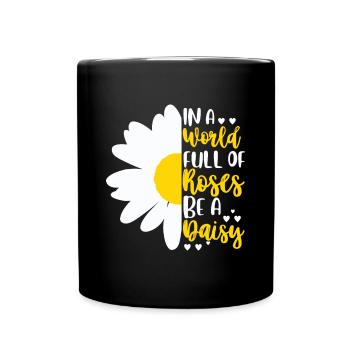 Dans un monde plein de roses Soyez une marguerite - Mug uni - noir - Devant