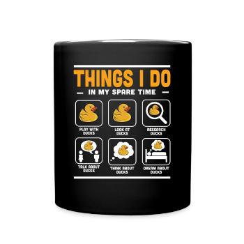 Rubber Duck Duckling Funny Things I Do In My Spare - Tasse einfarbig - Schwarz - Vorne